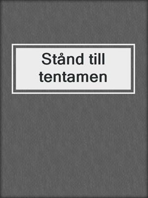 cover image of Stånd till tentamen