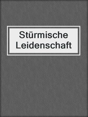 cover image of Stürmische Leidenschaft