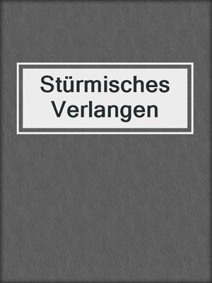 cover image of Stürmisches Verlangen