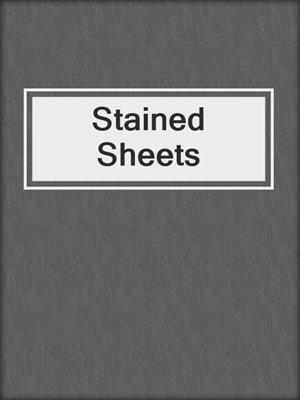 Stained Sheets