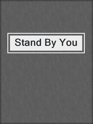 cover image of Stand By You