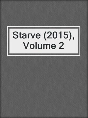 cover image of Starve (2015), Volume 2