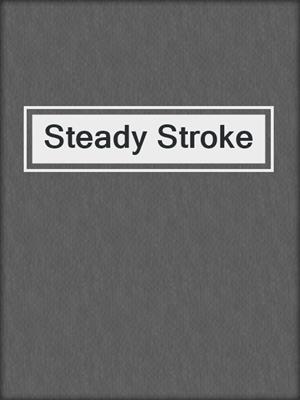 cover image of Steady Stroke