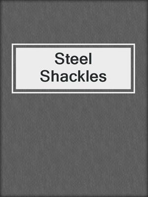 cover image of Steel Shackles