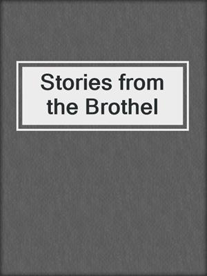 cover image of Stories from the Brothel