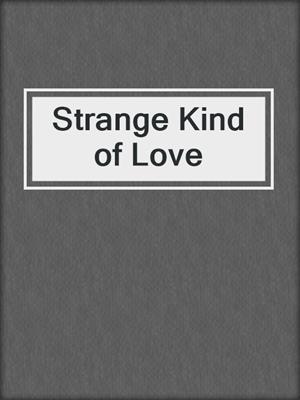 cover image of Strange Kind of Love