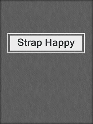cover image of Strap Happy