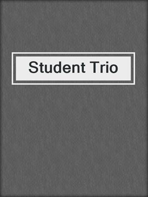 cover image of Student Trio