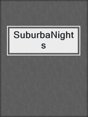 cover image of SuburbaNights