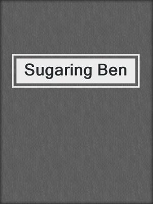 cover image of Sugaring Ben