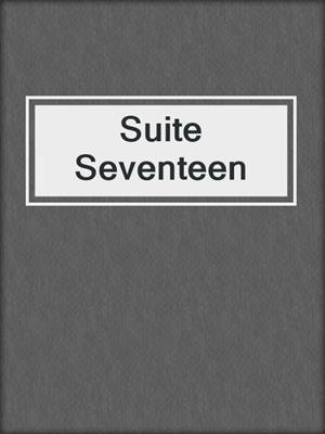 cover image of Suite Seventeen