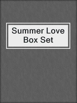 cover image of Summer Love Box Set