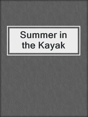 Summer in the Kayak