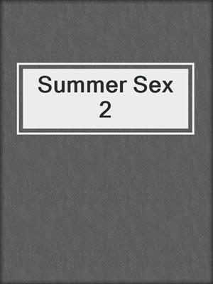 cover image of Summer Sex 2