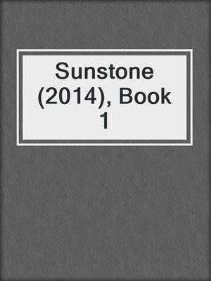 cover image of Sunstone (2014), Book 1