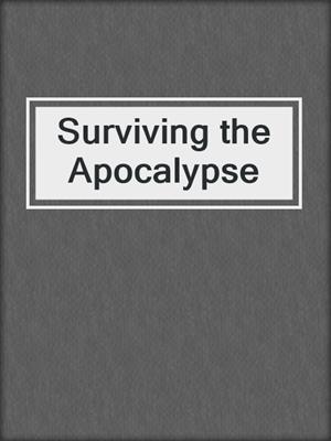 cover image of Surviving the Apocalypse