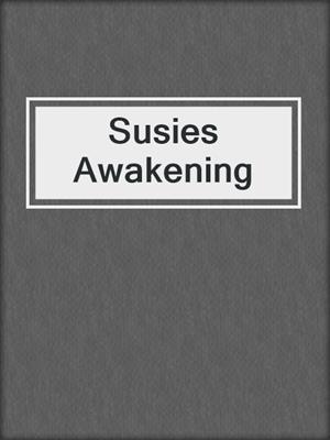 cover image of Susies Awakening