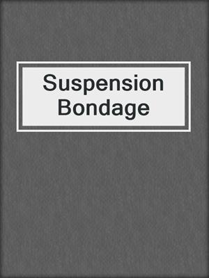 cover image of Suspension Bondage
