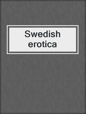 cover image of Swedish erotica