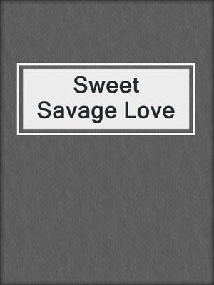 Sweet Savage Love