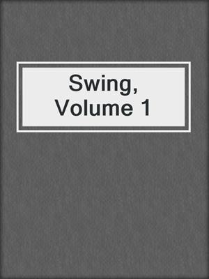 cover image of Swing, Volume 1
