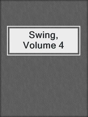 cover image of Swing, Volume 4