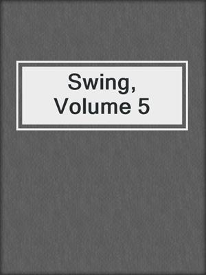 cover image of Swing, Volume 5