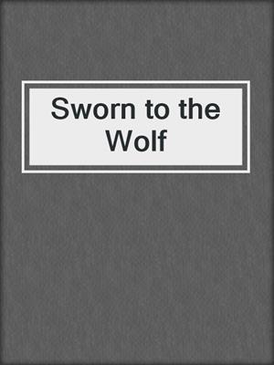 Sworn to the Wolf
