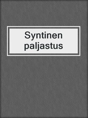 cover image of Syntinen paljastus