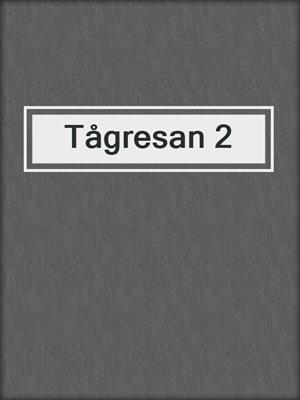 cover image of Tågresan 2