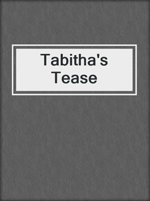 cover image of Tabitha's Tease