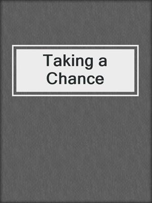 cover image of Taking a Chance