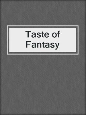 cover image of Taste of Fantasy