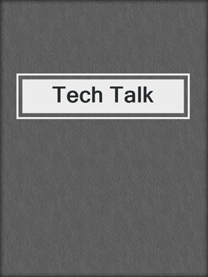 cover image of Tech Talk