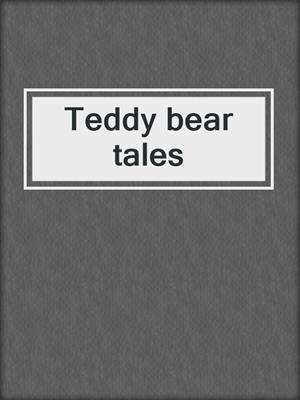 Teddy bear tales
