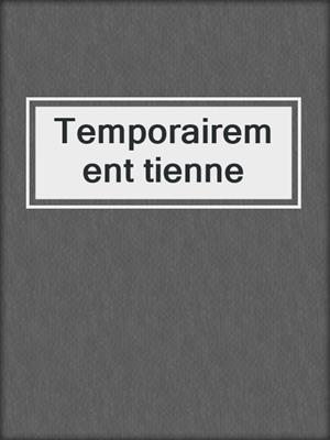 cover image of Temporairement tienne