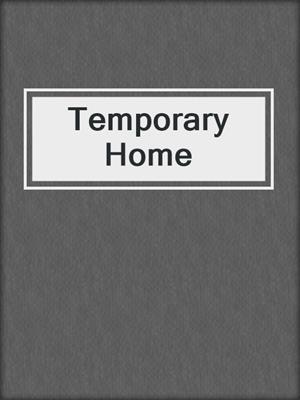 cover image of Temporary Home