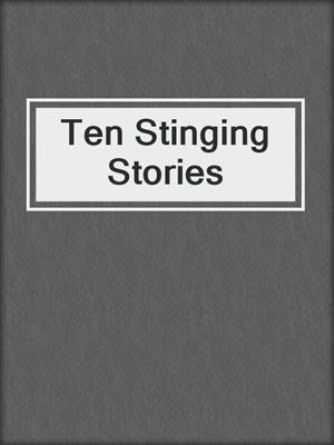cover image of Ten Stinging Stories