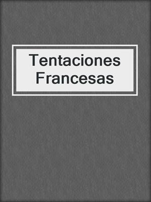 cover image of Tentaciones Francesas