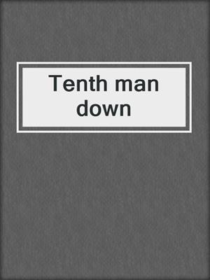 Tenth man down