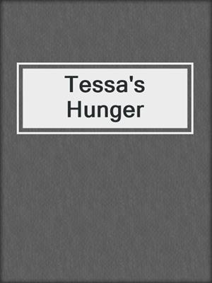 cover image of Tessa's Hunger