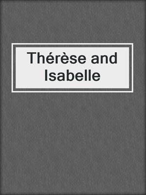 cover image of Thérèse and Isabelle