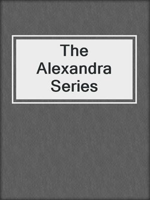 cover image of The Alexandra Series