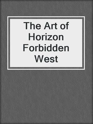 cover image of The Art of Horizon Forbidden West