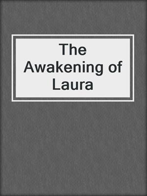 cover image of The Awakening of Laura