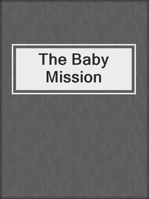 cover image of The Baby Mission
