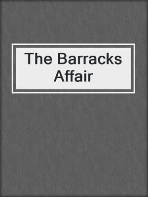 cover image of The Barracks Affair
