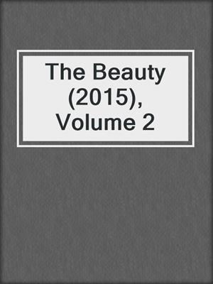 cover image of The Beauty (2015), Volume 2