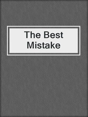 cover image of The Best Mistake
