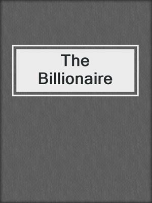 cover image of The Billionaire